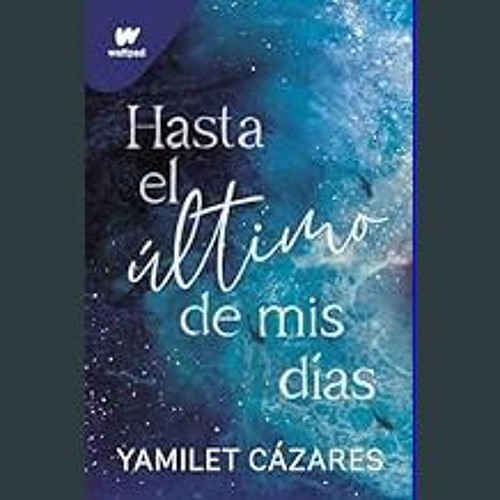 ebook [read pdf] 📕 Hasta el último de mis días (Te amaré 1)     Paperback – February 1, 2024 Pdf E