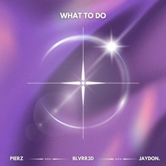 What To Do