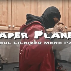 Ybcdul X Lilrizz9 X Mere Pablo  Paper Planes