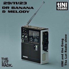 #14 - Melody And Dr Banana - tINI and The Gang x The Lot Radio