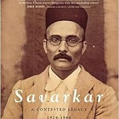 [Access] [EPUB KINDLE PDF EBOOK] Savarkar (Part 2): A Contested Legacy, 1924-1966 by