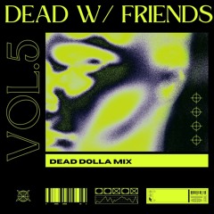 Dead W/ Friends Vol. 5