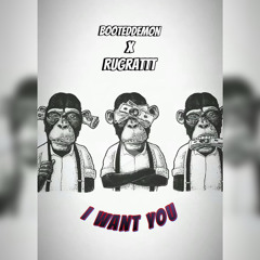 I Want You (fast) Rugrattt X BootedDemon