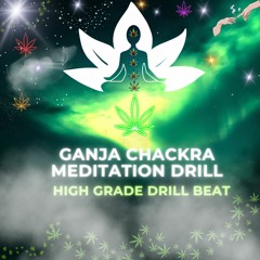 Ganja Chakra Meditation Drill Beat | Sophisticated Harmonic Flow Instrumental