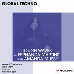 Tough Waves by Fernanda Martins - Episode 6 / Guest Amanda Mussi - Maxximum Radio Residency (Paris)