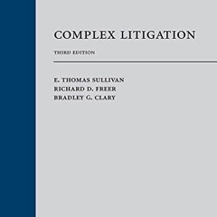 ❤️ Download Complex Litigation by  E. Thomas Sullivan,Richard Freer,Bradley Clary