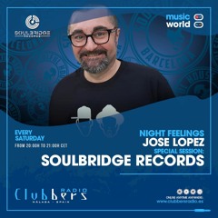 ☆ SOULBRIDGE RECORDS ☆ Special Compilation By Jose Lopez (Clubbers Radio & Night Feelings Sessions)