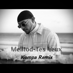Meiitod-Tes Yeux(KompaRemix)By.ZeMass