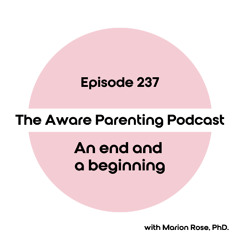 Episode 237: An end and a beginning