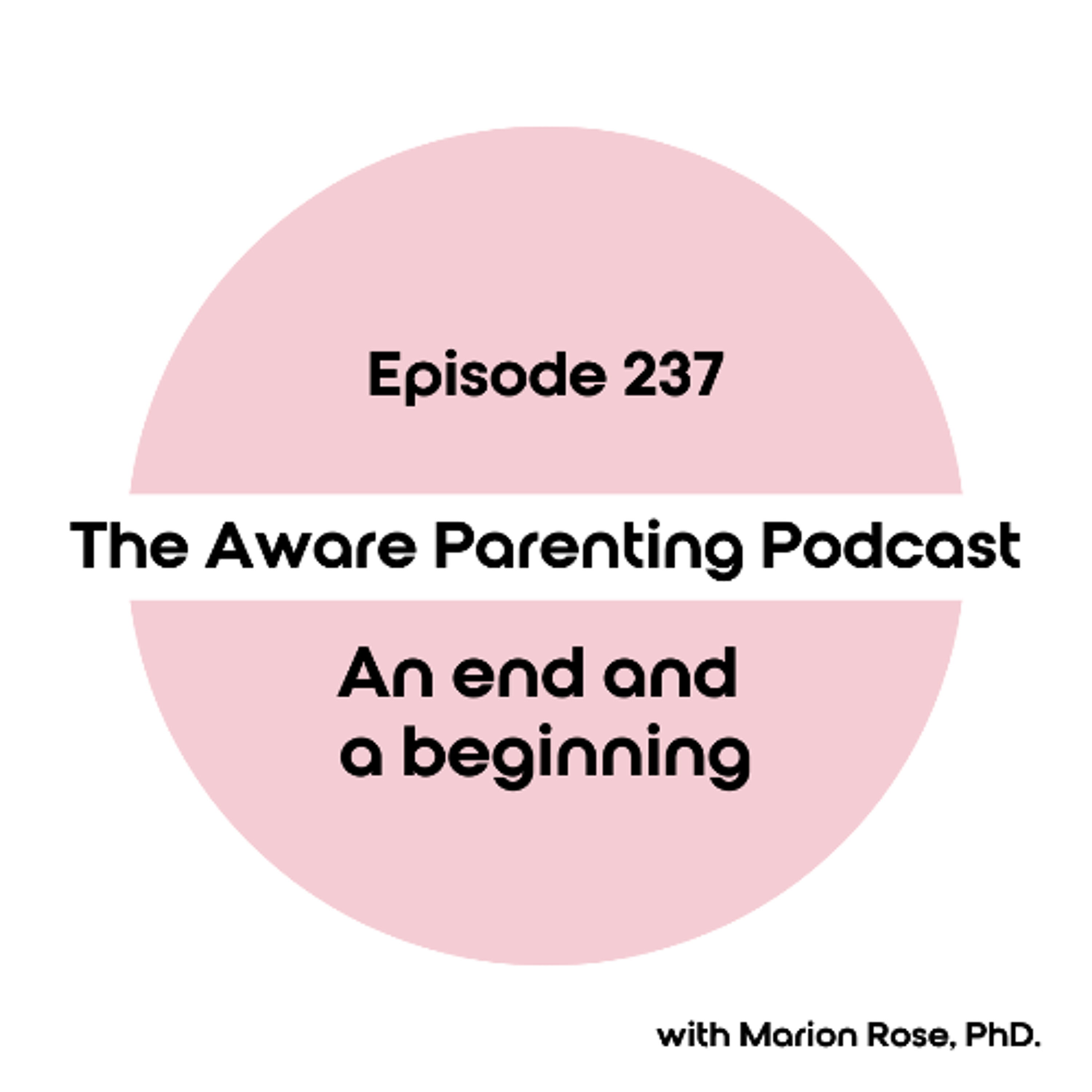 Episode 237: An end and a beginning