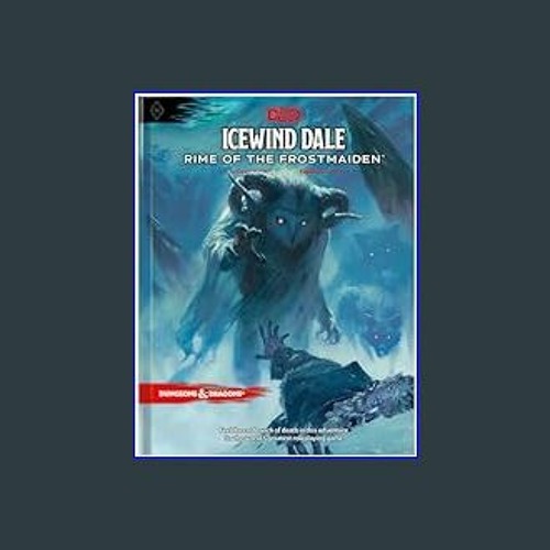 Icewind Dale: Rime of the Frostmaiden (D&D Adventure Book) (Dungeons &  Dragons)