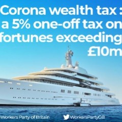 Workers Party Launches Corona Wealth Tax Campaign