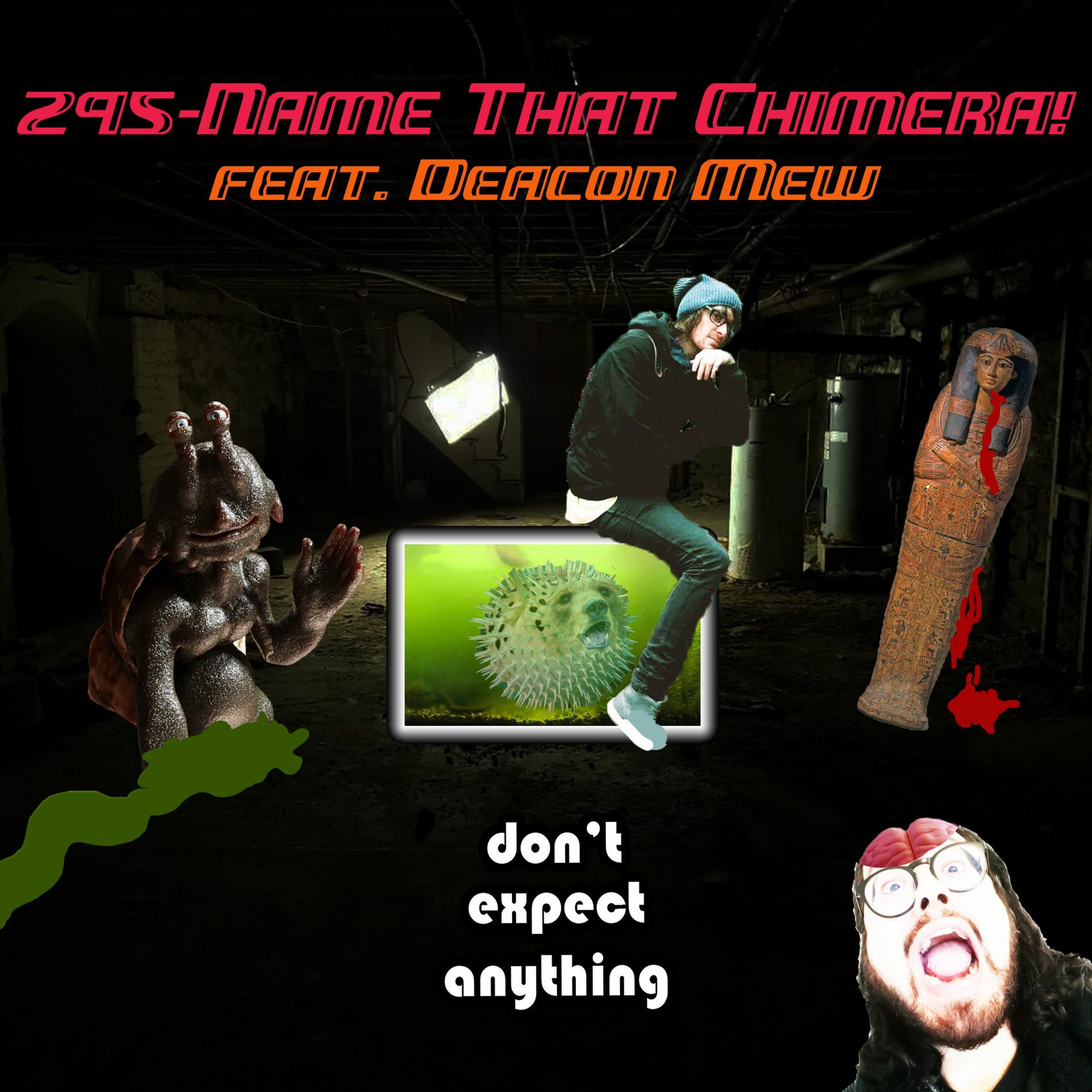 295 - Name That Chimera! (feat. Deacon Mew)