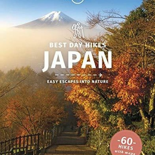 Stream episode Kindle online PDF Lonely Planet Best Day Hikes Japan 1 Hiking Guide for android by KyleMercer podcast Listen online for free on SoundCloud