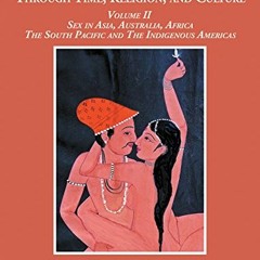 ❤️ Read Sex, the Illustrated History: Through Time, Religion, and Culture: Volume Ii, Sex in Asi