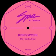 [SPA162] KEN@WORK - The Heart & Soul (Nu Disco Mix)