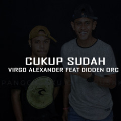 Cukup Sudah (feat. didden orc)