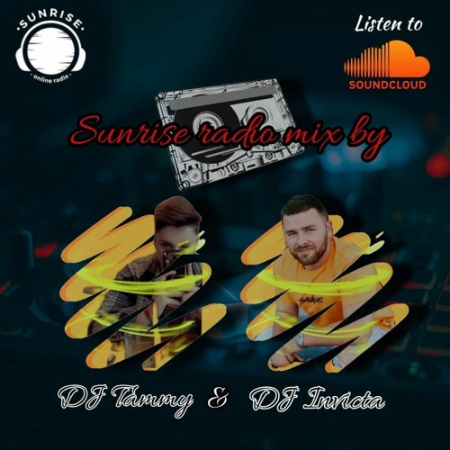 Stream DJ INVICTA X DJ TAMMY - SUNRISE RADIO MIX 2021 by DeeJay Invicta |  Listen online for free on SoundCloud
