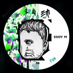 Eddy M - Fun (Original Mix)