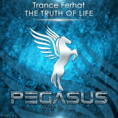 Trance Ferhat - The Truth Of Life (Original Mix) [Pegasus Music] XiJaro & Pitch - Festival 2020