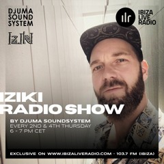Djuma Soundsystem Presents Iziki Show 027