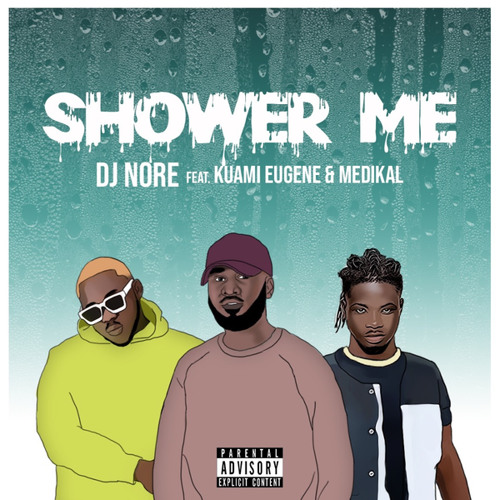 Shower Me (feat. Kuami Eugene & Medikal)