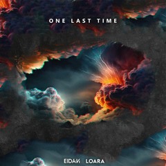 One Last Time (ft. Loara)