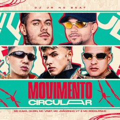 Movimento Circular (feat. MC Kako, MC Rodolfinho & MC Vine7)