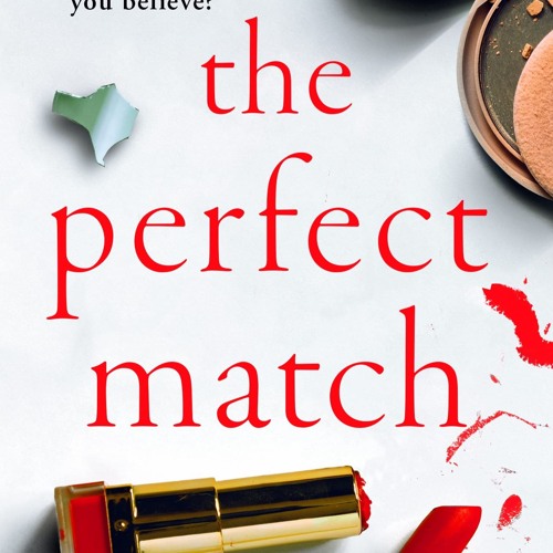 The Perfect Match: An absolutely gripping psychological thriller with a breathtaking twist