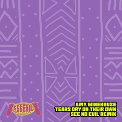 Amy Winehouse - Tears Dry On My Own (See No Evil Main Mix)