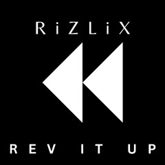 RiZLiX - Rev It Up