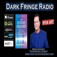 DFR Episode #102 Afterlife Frequency With Psychic Lawyer Mark Anthony