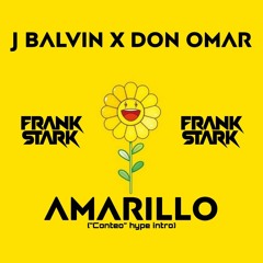 J BALVIN X DON OMAR - AMARILLO (FRANK STARK ''CONTEO'' HYPE INTRO)