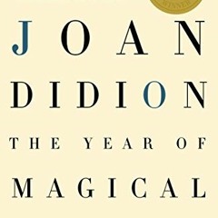 Get [KINDLE PDF EBOOK EPUB] The Year of Magical Thinking by  Joan Didion 🖍️