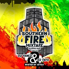 Dj Fato & Dj Yanez - Southern Fyah Mixtape (Hosted by Attila)