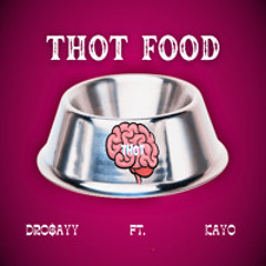 THOT FOOD FT (( KAYO))