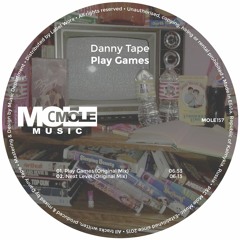 MOLE157 Danny Tape - Play Games || EP