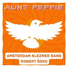 AUNT PEPPIE [Robert Šoko RMX] - Amsterdam Klezmer Band