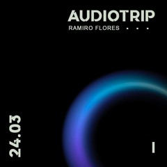 Audiotrip - Ramiro Flores