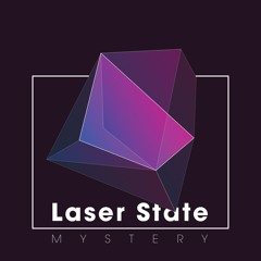 Laser State - Mystery