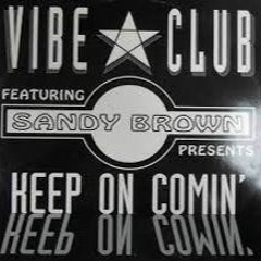 Vibe Club Feat Sandy Brown - Keep On Comin (Miami Might Mix)