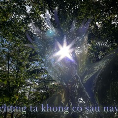 Đình Ngáy Ngủ - Khong Co Sau Nay w/ Mít Ngọt Rượi