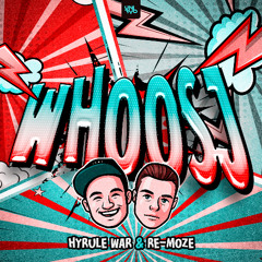 Hyrule War & Re-Moze - Whoosj