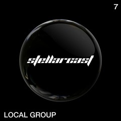 stellarcast 7 / LOCAL GROUP