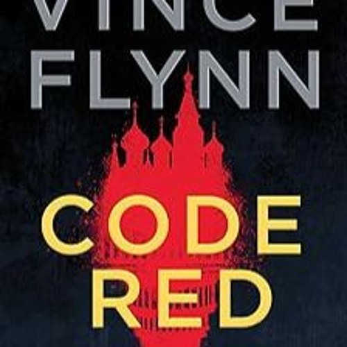 [View] EBOOK EPUB KINDLE PDF Code Red: A Mitch Rapp Novel by Kyle Mills by Vince Flynn (Author),Kyle
