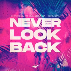 Kryda X Rush & Crush - Never Look Back