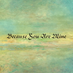 Because You Are Mine