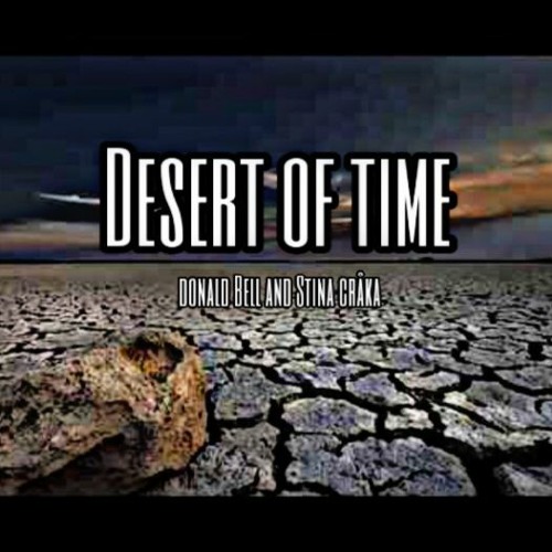 Desert Of Time (Donald Bell And Stina Cråka)