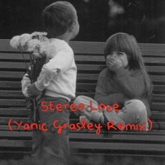 Stereo Love (Yanic Grasley Remix)