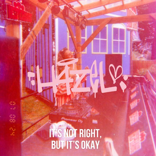 H4ZEL - It's Not Right, But It's Okay (Afro Edit)